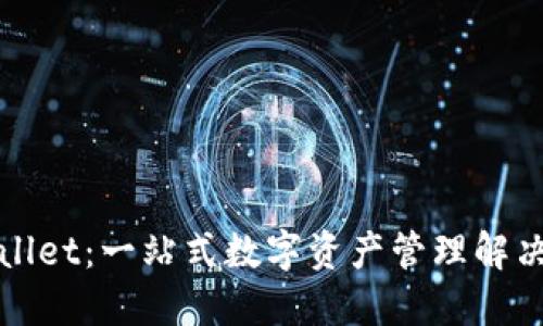 TPWallet：一站式数字资产管理解决方案